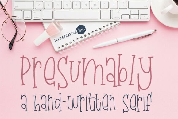 Presumably: A Quirky Serif Font for Bold Campaigns
